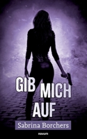 Gib mich auf 3991466899 Book Cover