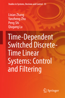 Time-Dependent Switched Discrete-Time Linear Systems: Control and Filtering 3319804405 Book Cover