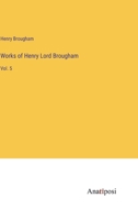 Works of Henry Lord Brougham: Vol. 5 3382199173 Book Cover