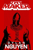 Thy Maker: [Dark Fantasy/Sci-Fi Horror] 1763753689 Book Cover