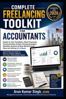 COMPLETE FREELANCING TOOLKIT FOR ACCOUNTANTS: Ready-to-Use Templates, Client Proposals, Communication Scripts, Pricing Strategies, Workflow Systems & Real-World Growth Plans for Getting U.S. Clients B0H1GS8ZZH Book Cover