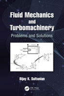 Fluid Mechanics and Turbomachinery: Problems and Solutions 0367514745 Book Cover