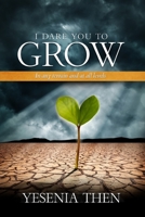 I Dare you to grow 1736020145 Book Cover