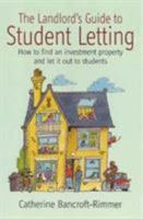 The Landlord's Guide to Student Letting: How to Find an Investment Property and Let It Out to Students 1845281896 Book Cover