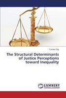 The Structural Determinants of Justice Perceptions toward Inequality 3659129410 Book Cover