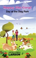 Happy the Corgi Day at the Dog park: Day at the Dog Park B0BCJ6Z3CY Book Cover