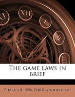 The Game Laws in Brief 1010319078 Book Cover