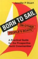 Born to Sail: On Other People's Boats (Seafarer Books) 0924486112 Book Cover