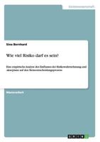 Wie viel Risiko darf es sein?: Eine empirische Analyse des Einflusses der Risikowahrnehmung und -akzeptanz auf den Reiseentscheidungsprozess 3640801180 Book Cover