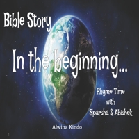 Bible Story- in the Beginning Rhyme Time with Sparsha and Abishek 1679741667 Book Cover