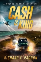 Cash is King (The Roscoe Harper Adventures) B0CMN52CMW Book Cover