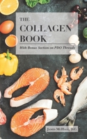The Collagen Book With Bonus Section on PDO Threads: A Comprehensive Guide to Skin Health and Rejuvenation B0CNNT3SYH Book Cover