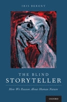 The Blind Storyteller: How We Reason about Human Nature 0190061928 Book Cover