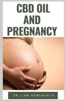 CBD Oil and Pregnancy: All You Need To Know About Using Cbd Oil During Pregnancy 1679270060 Book Cover