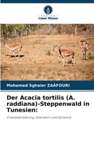 Der Acacia tortilis (A. raddiana)-Steppenwald in Tunesien (German Edition) 6207133943 Book Cover