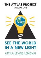 The Attlas Project: See the World in a New Light 1439235031 Book Cover