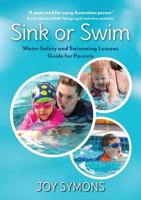 Sink or Swim - Water Safety and Swimming Lessons Guide for Parents 192551692X Book Cover