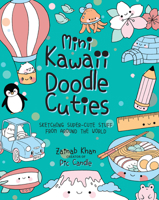 Mini Kawaii Doodle Cuties: Sketching Super-Cute Stuff from around the World 1631066919 Book Cover