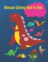 Dinosaur Coloring Book For Kids: Beautiful dinosaur coloring book for girls, boys, toddlers, preschoolers, kids 3-8 B08NWWKG2P Book Cover