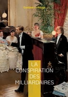La Conspiration Des Milliardaires: Tome II a Coups de Milliards 1534696059 Book Cover