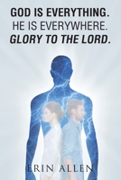 God is Everything. He is Everywhere. Glory to The Lord. null Book Cover
