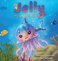 Jelly The Jellyfish Shark 1965334350 Book Cover