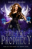 The Fae Prophecy: Rise of the Dark Fae, Book 4 B08FP9P2D2 Book Cover
