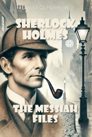 SHERLOCK HOLMES - THE MESSIAH FILES B0DS9S6WLN Book Cover