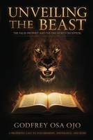 Unveiling the Beast: The False Prophet and the One-World Deception 1918534101 Book Cover