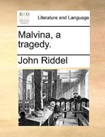 Malvina, a tragedy. 1170695779 Book Cover