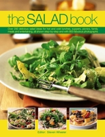 The Salad Book: Over 200 Delicious Salad Ideas for Hot and Cold Lunches, Suppers, Picnics, Family Meals and Entertaining, All Shown Step by Step with Over 800 Fabulous Photographs 1843097192 Book Cover