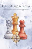 El arte de seguir cuerdo: Filosofía práctica para sobrevivir a la estupidez contemporánea (Spanish Edition) B0G34GGNF9 Book Cover