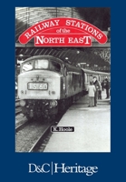 Railway Stations of the North East 1446306488 Book Cover