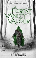 A Forest of Vanity and Valour 1739821815 Book Cover
