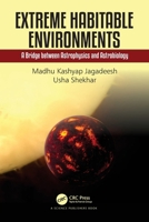 Extreme Habitable Environments: A Bridge between Astrophysics and Astrobiology 1032251352 Book Cover