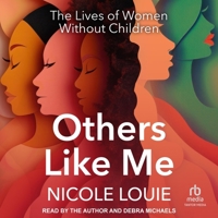 Others Like Me: The Lives of Women Without Children B0DSY4SS4R Book Cover