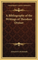 A bibliography of the writings of Theodore Dreiser 1163141399 Book Cover