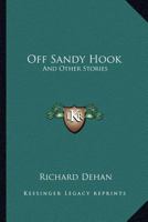 Off Sandy Hook: And Other Stories 1377422917 Book Cover