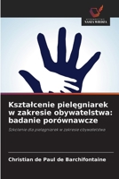Ksztalcenie pielegniarek w zakresie obywatelstwa: badanie porównawcze (Polish Edition) 6209779859 Book Cover
