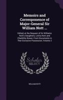 Memoirs and Correspondence of Major-General Sir William Nott; Volume 2 1019021578 Book Cover