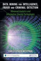 Data Mining for Intelligence, Fraud & Criminal Detection: Advanced Analytics & Information Sharing Technologies 1420067230 Book Cover