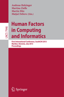 Human Factors in Computing and Informatics: First International Conference, SouthCHI 2013, Maribor, Slovenia, July 1-3, 2013, Proceedings 3642390617 Book Cover