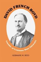 David French Boyd: Founder of Louisiana State University 0807124699 Book Cover