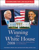 Winning the White House 2008: The Gallup Poll, Public Opinion, and the Presidency 081607903X Book Cover