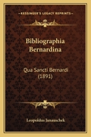 Bibliographia Bernardina: Qua Sancti Bernardi (1891) 1287901425 Book Cover