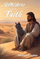 Whiskers of Faith: A Cat's Journey with Jesus B0DS3Z263W Book Cover