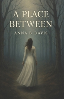 A Place Between (The Between) B0FJGF879W Book Cover