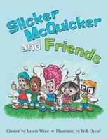 Slicker McQuicker and Friends 1480833452 Book Cover