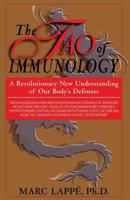 The Tao of Immunology: A Revolutionary New Understanding of Our Body's Defenses 0738206288 Book Cover