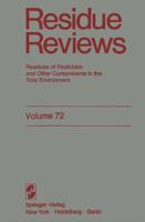 Residue Reviews, Volume 72: Residues of Pesticides and Other Contaminants in the Total Environment 146126216X Book Cover